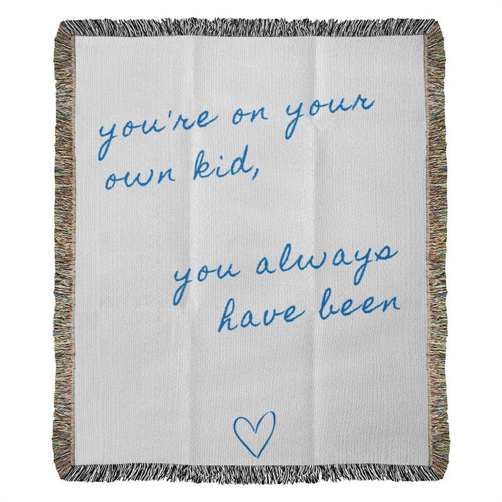 You're On Your Own Kid - Woven Blanket